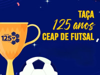 TAÇA 125 ANOS CEAP de FUTSAL